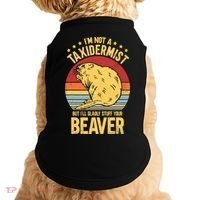 I'm Not A Taxidermist But I'll Gladly Stuff Your Beaver Doggie Tank thumb 0