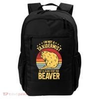 I'm Not A Taxidermist But I'll Gladly Stuff Your Beaver Backpack thumb 0
