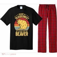 I'm Not A Taxidermist But I'll Gladly Stuff Your Beaver Pajama Set thumb 0