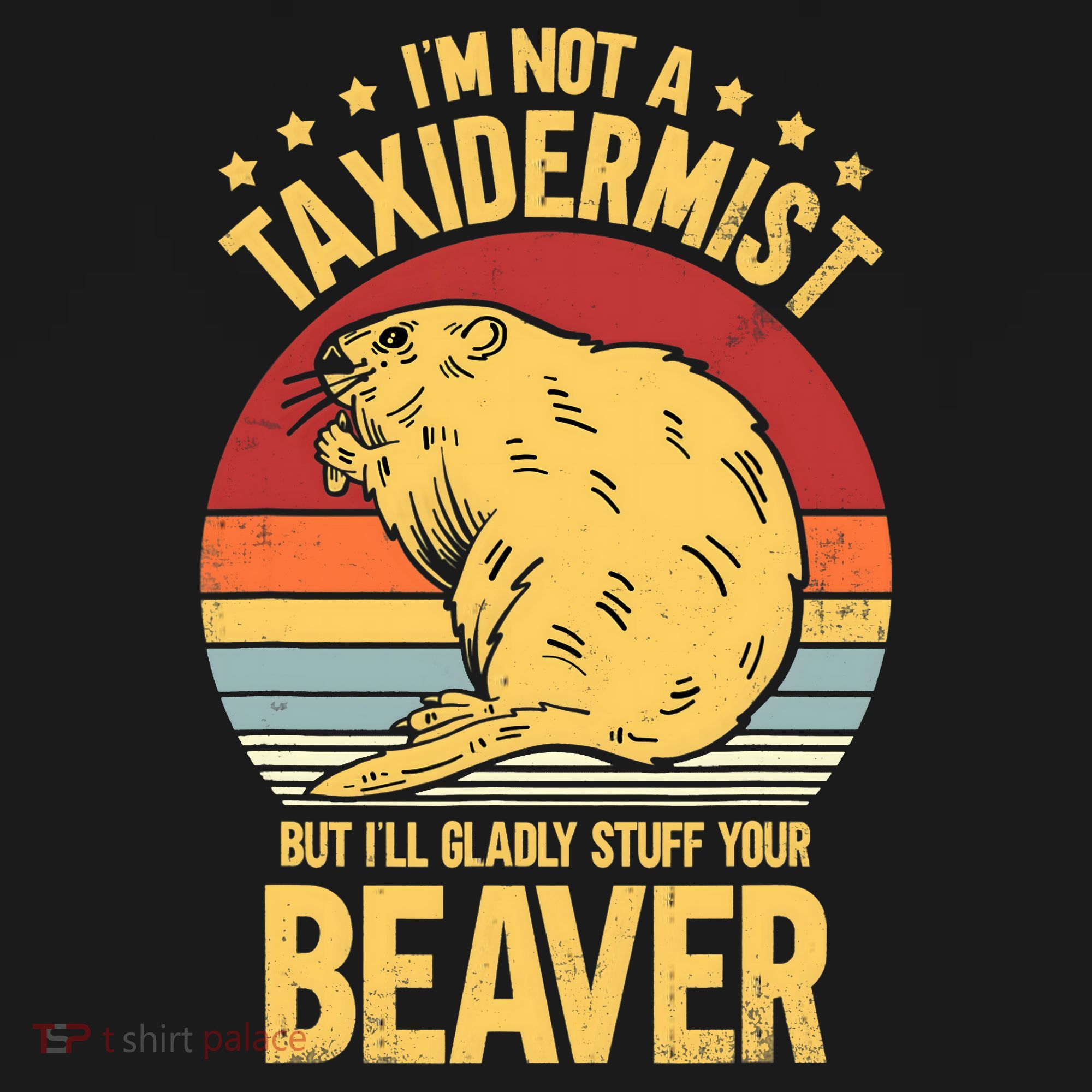 I'm Not A Taxidermist But I'll Gladly Stuff Your Beaver Women's Hoodie