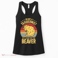 I'm Not A Taxidermist But I'll Gladly Stuff Your Beaver Women's Tank Top thumb 0