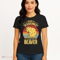 I'm Not A Taxidermist But I'll Gladly Stuff Your Beaver Women's T-Shirt thumb 4