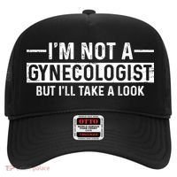 I'm Not A Gynecologist But I'll Take A Look Hat thumb 0