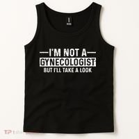 I'm Not A Gynecologist But I'll Take A Look Tank Top thumb 2