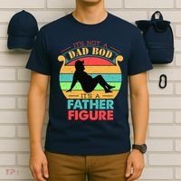 Its Not A Dad Bod Its A Father Figure Funny Fathers Day T-Shirt thumb 6
