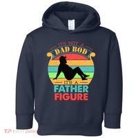 Its Not A Dad Bod Its A Father Figure Funny Fathers Day Toddler Hoodie thumb 0