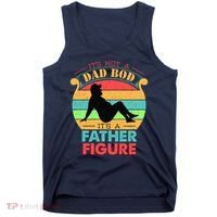 Its Not A Dad Bod Its A Father Figure Funny Fathers Day Tank Top thumb 0