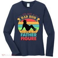 Its Not A Dad Bod Its A Father Figure Funny Fathers Day Women's Long Sleeve Shirt thumb 0