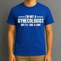 Im Not A Gynecologist But Ill Take A Look T-Shirt thumb 3