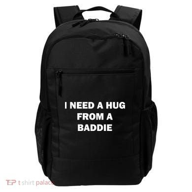 I Need A Hug From A Baddie Backpack