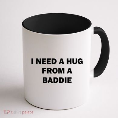 I Need A Hug From A Baddie Coffee Mug back