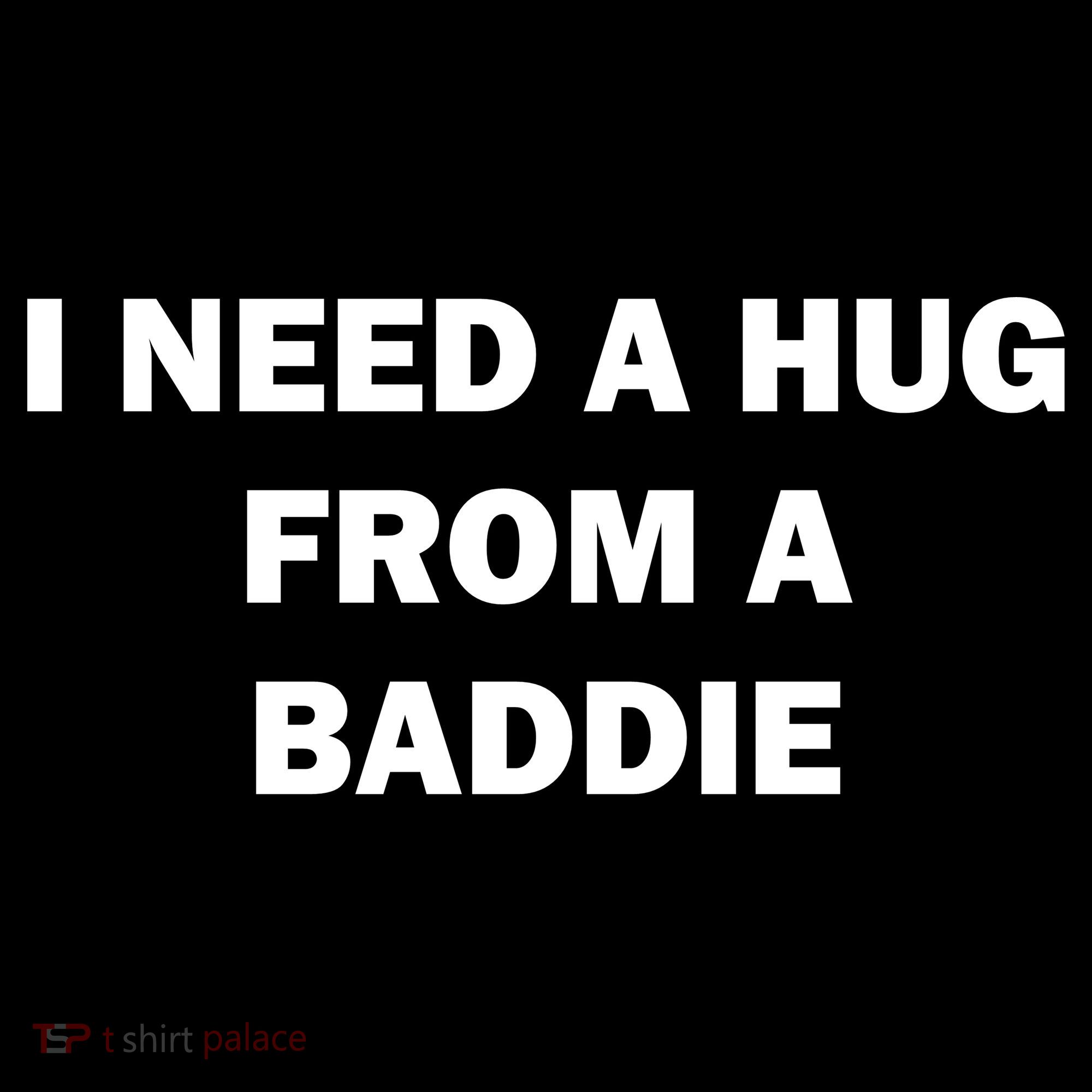 I Need A Hug From A Baddie Baby Bodysuit