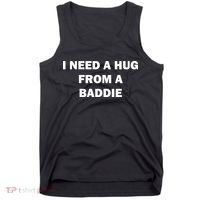 I Need A Hug From A Baddie Tank Top thumb 0