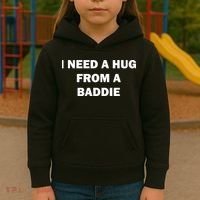 I Need A Hug From A Baddie Kids Hoodie thumb 3