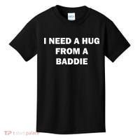 I Need A Hug From A Baddie Kids T-Shirt thumb 0