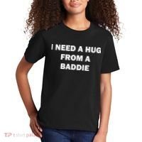 I Need A Hug From A Baddie Kids T-Shirt thumb 2