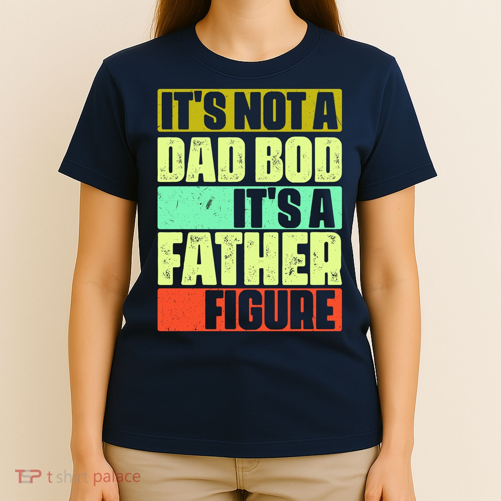 Its Not A Dad Bod Its A Father Figure Funny Vintage T-Shirt