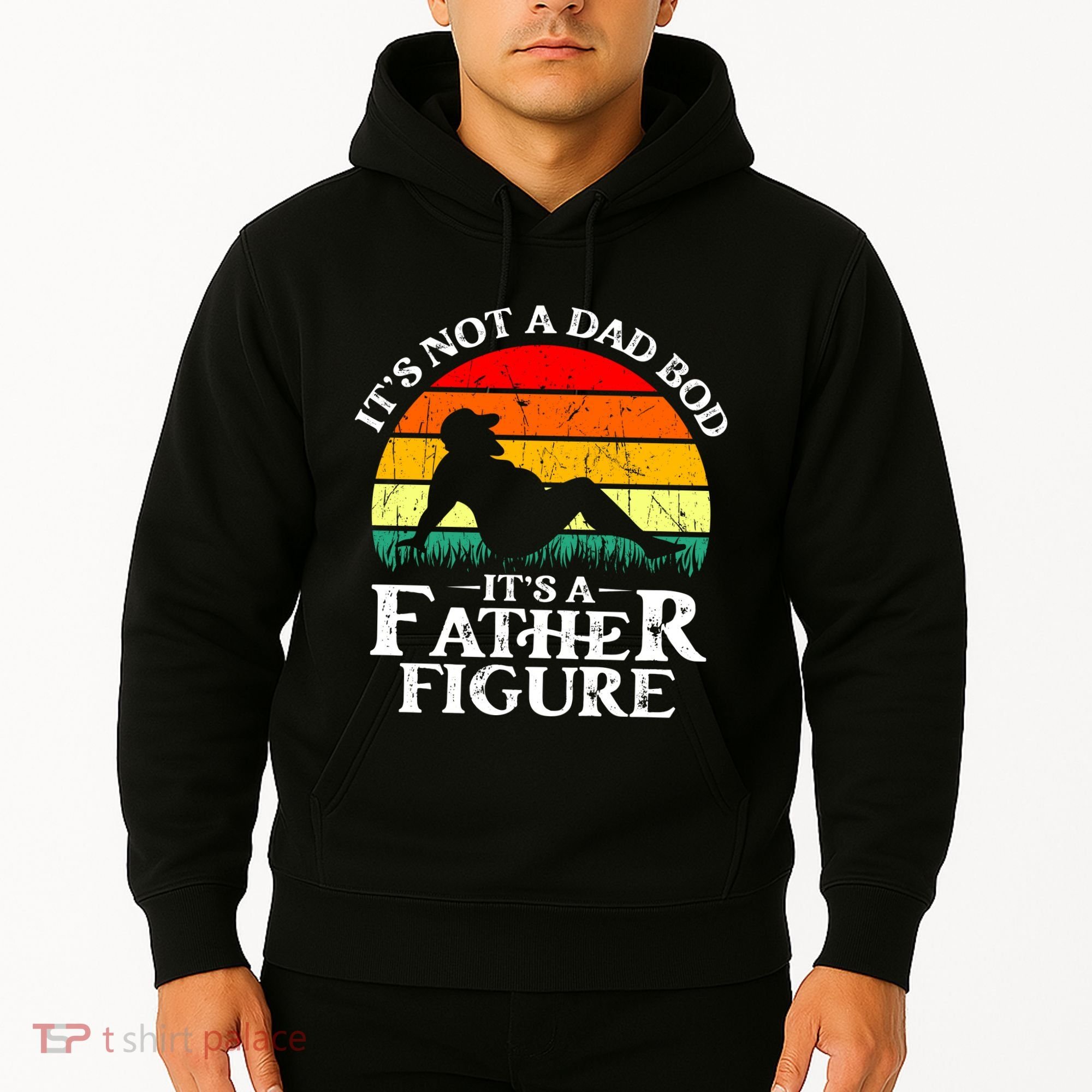 Its Not A Dad Bod Its A Father Figure Funny Sexy Hoodie