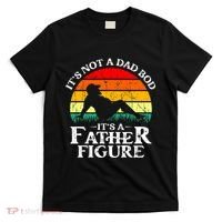 Its Not A Dad Bod Its A Father Figure Funny Sexy T-Shirt thumb 0
