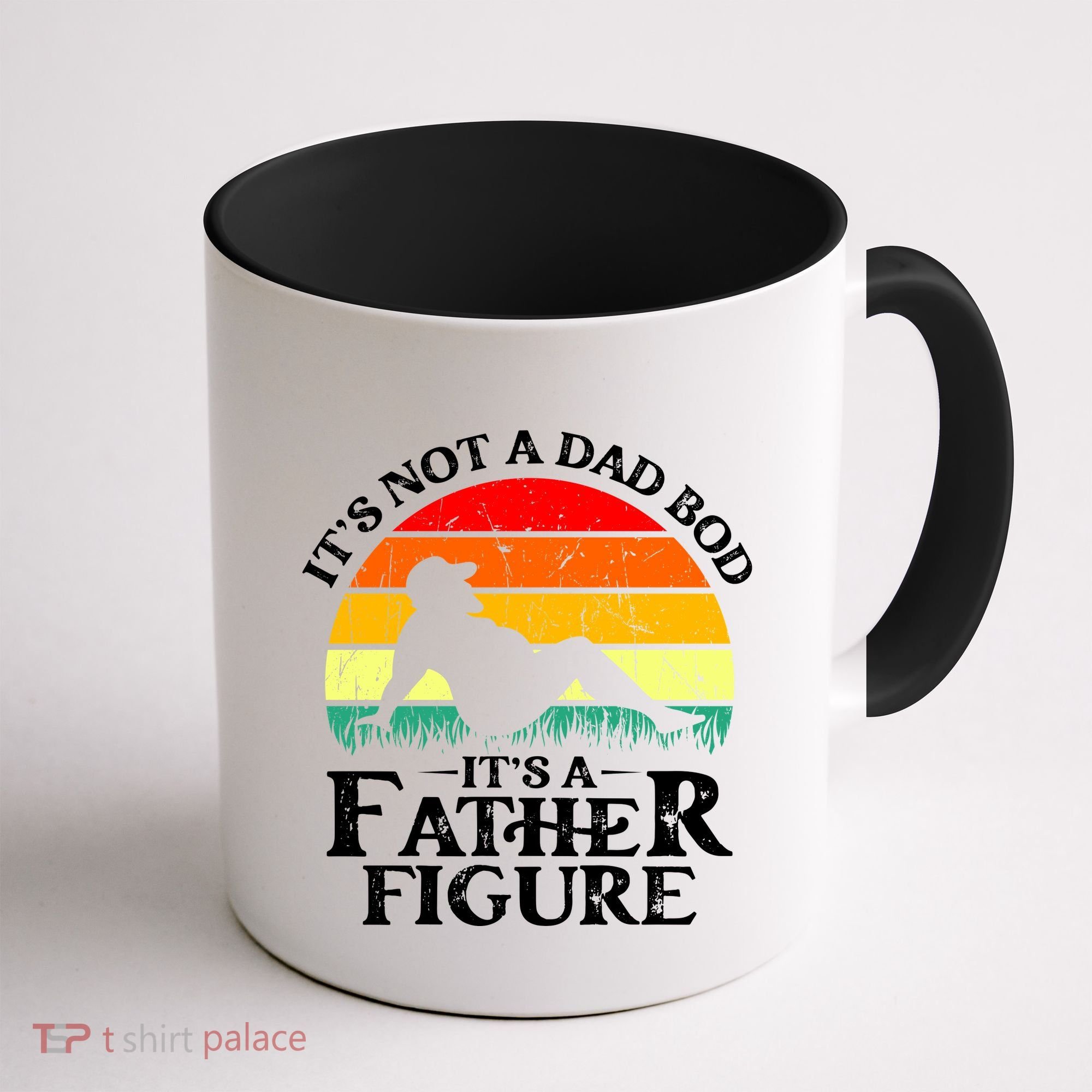 Its Not A Dad Bod Its A Father Figure Funny Sexy Coffee Mug