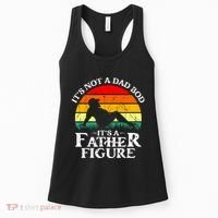 Its Not A Dad Bod Its A Father Figure Funny Sexy Women's Tank Top thumb 0