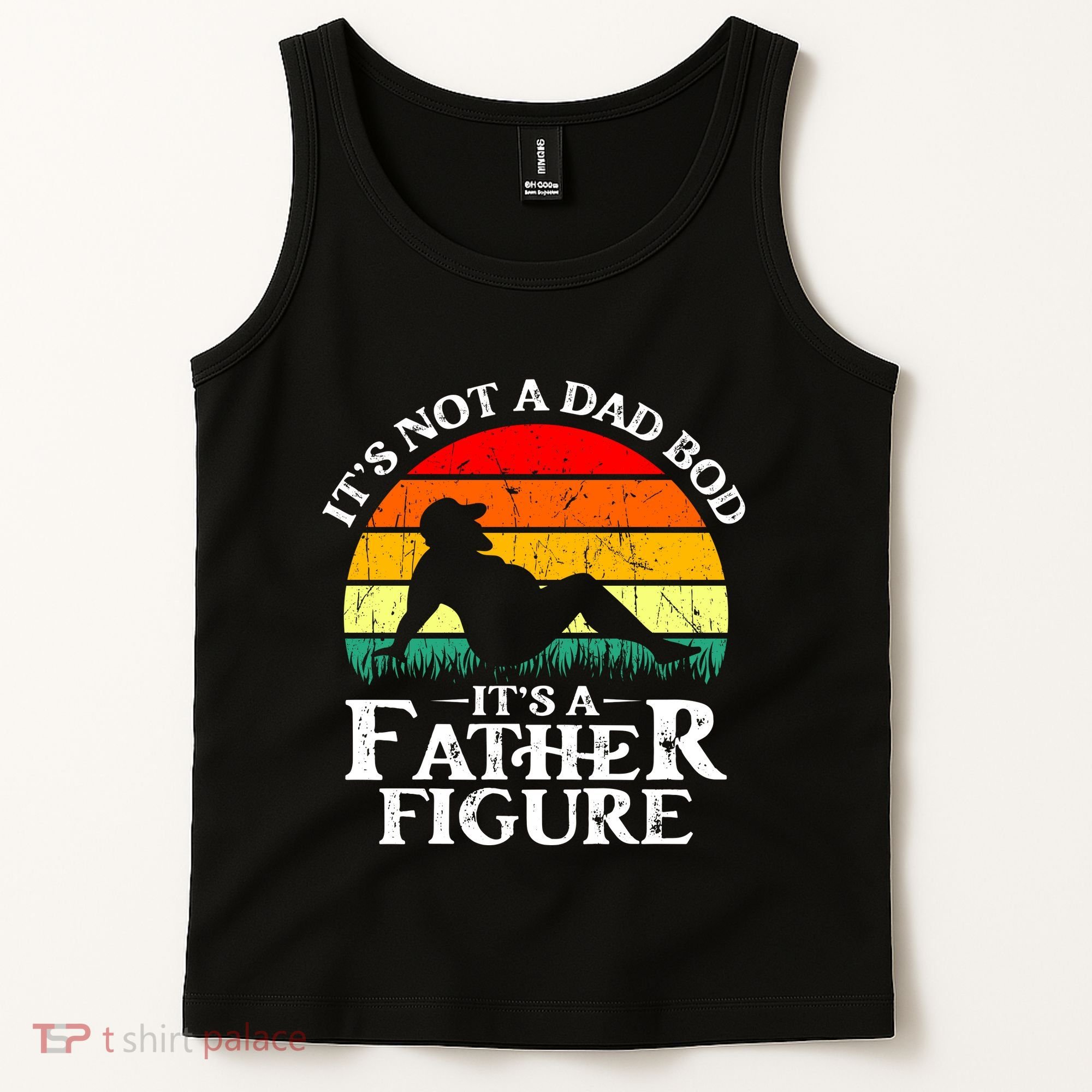 Its Not A Dad Bod Its A Father Figure Funny Sexy Tank Top