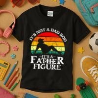 Its Not A Dad Bod Its A Father Figure Funny Sexy Kids T-Shirt thumb 3