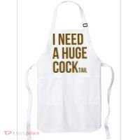 I Need A Huge Cock Tail – Funny Adult Humor Drinking Apron thumb 0