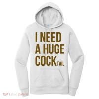 I Need A Huge Cock Tail – Funny Adult Humor Drinking Women's Hoodie thumb 0