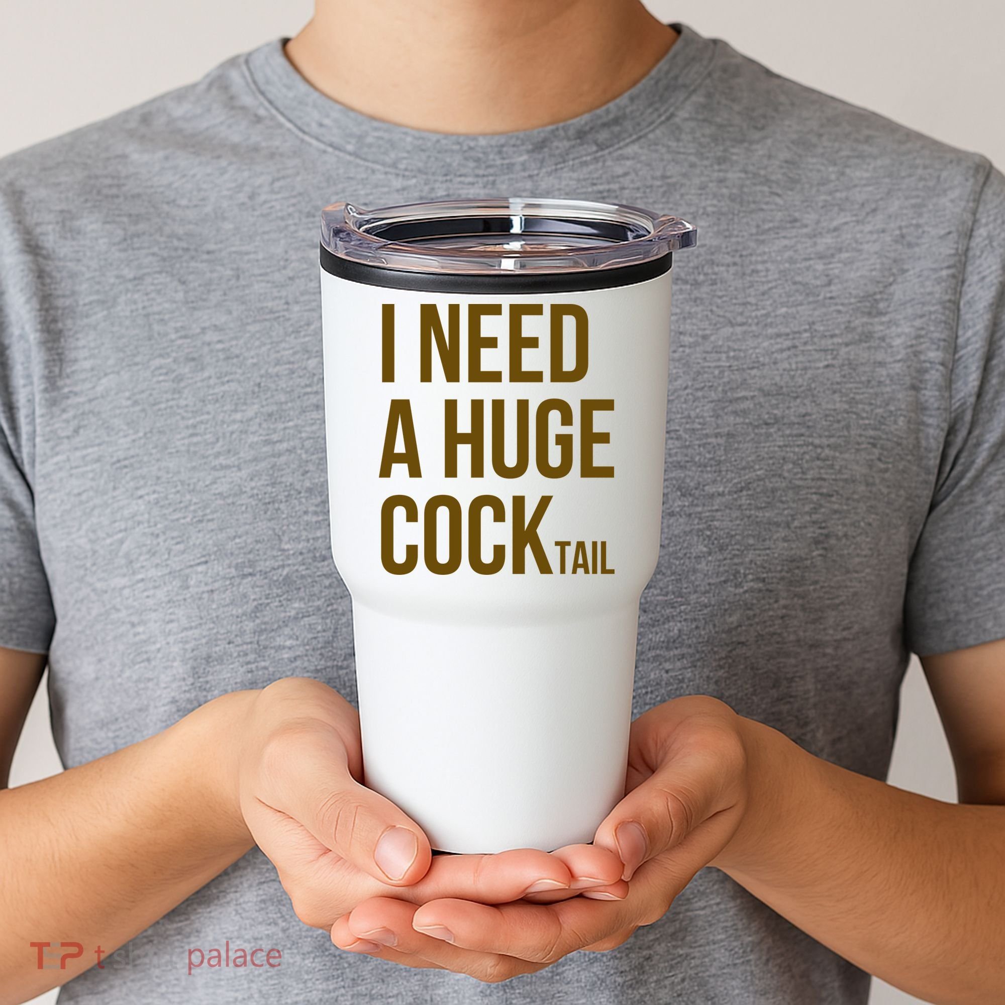 I Need A Huge Cock Tail – Funny Adult Humor Drinking Tumbler
