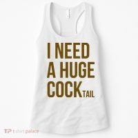 I Need A Huge Cock Tail – Funny Adult Humor Drinking Women's Tank Top thumb 0