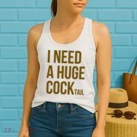 I Need A Huge Cock Tail – Funny Adult Humor Drinking Women's Tank Top thumb 2