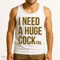 I Need A Huge Cock Tail – Funny Adult Humor Drinking Tank Top thumb 3