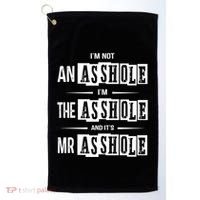 IM Not An Asshole IM The Asshole And ItS Mr Asshole Funny Cute Gift Golf Towel thumb 0