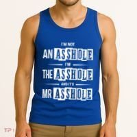 IM Not An Asshole IM The Asshole And ItS Mr Asshole Funny Cute Gift Tank Top thumb 3