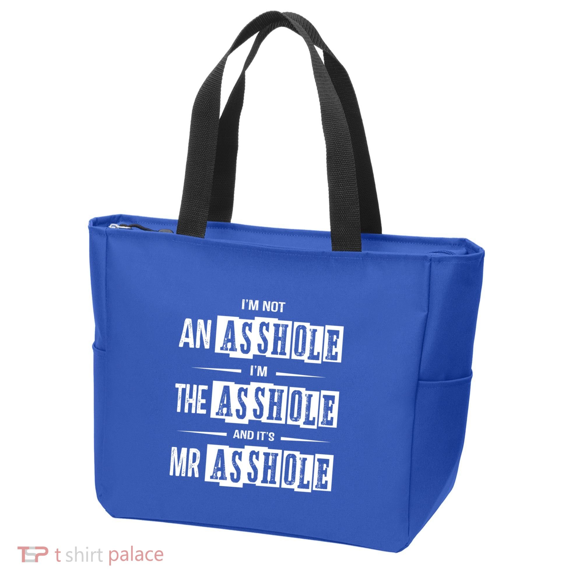 IM Not An Asshole IM The Asshole And ItS Mr Asshole Funny Cute Gift Tote Bag