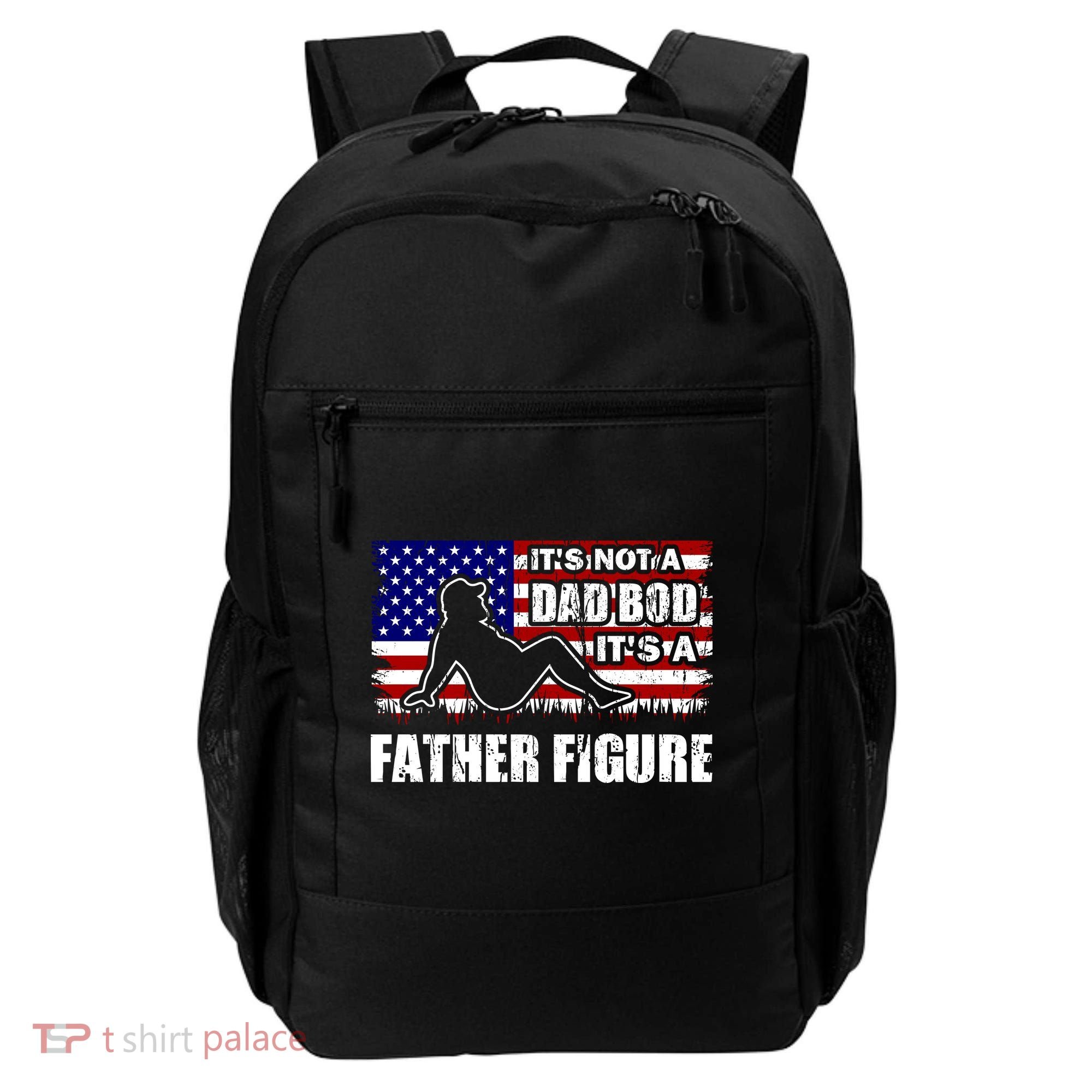 Its Not A Dad Bod Its A Father Figure Funny USA Sexy Backpack