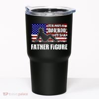 Its Not A Dad Bod Its A Father Figure Funny USA Sexy Tumbler thumb 0