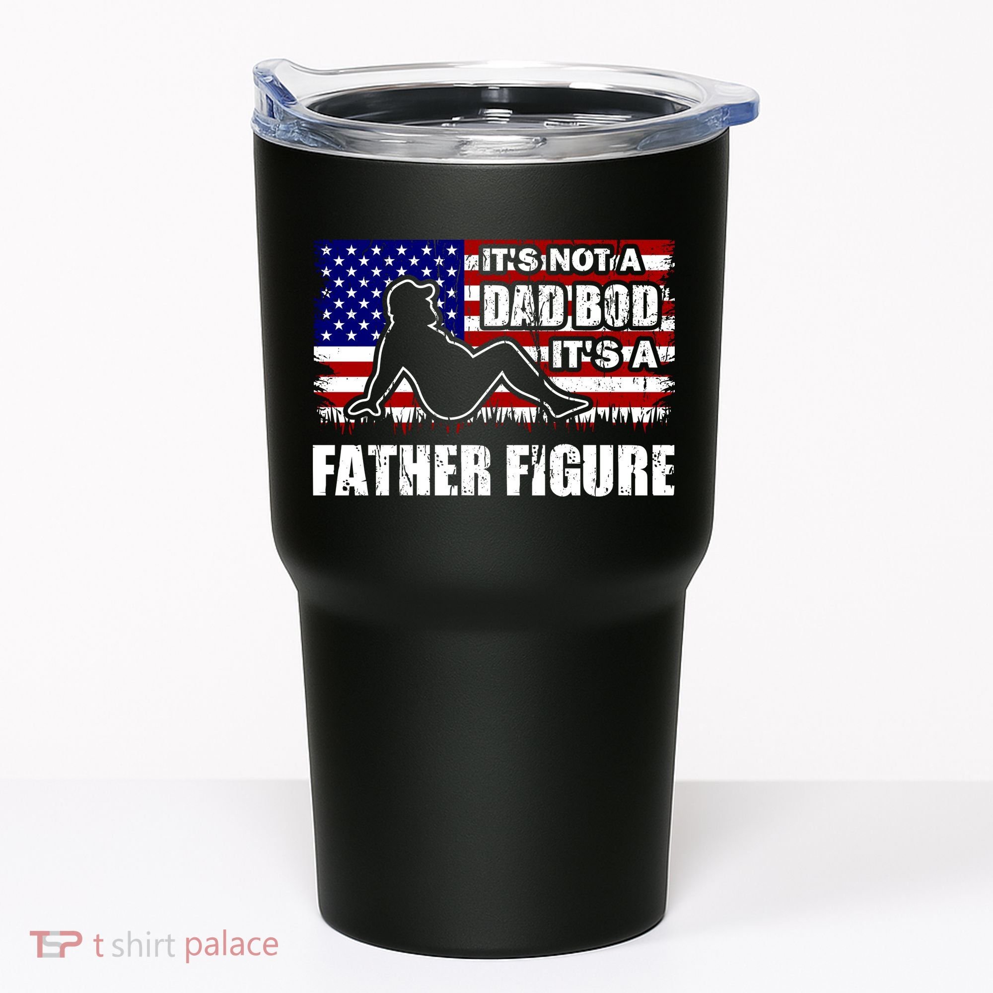 Its Not A Dad Bod Its A Father Figure Funny USA Sexy Tumbler