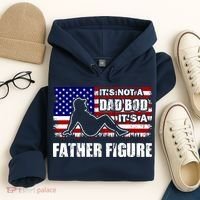 Its Not A Dad Bod Its A Father Figure Funny USA Sexy Hoodie thumb 4