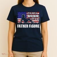 Its Not A Dad Bod Its A Father Figure Funny USA Sexy T-Shirt thumb 4