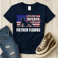 Its Not A Dad Bod Its A Father Figure Funny USA Sexy Women's T-Shirt thumb 3