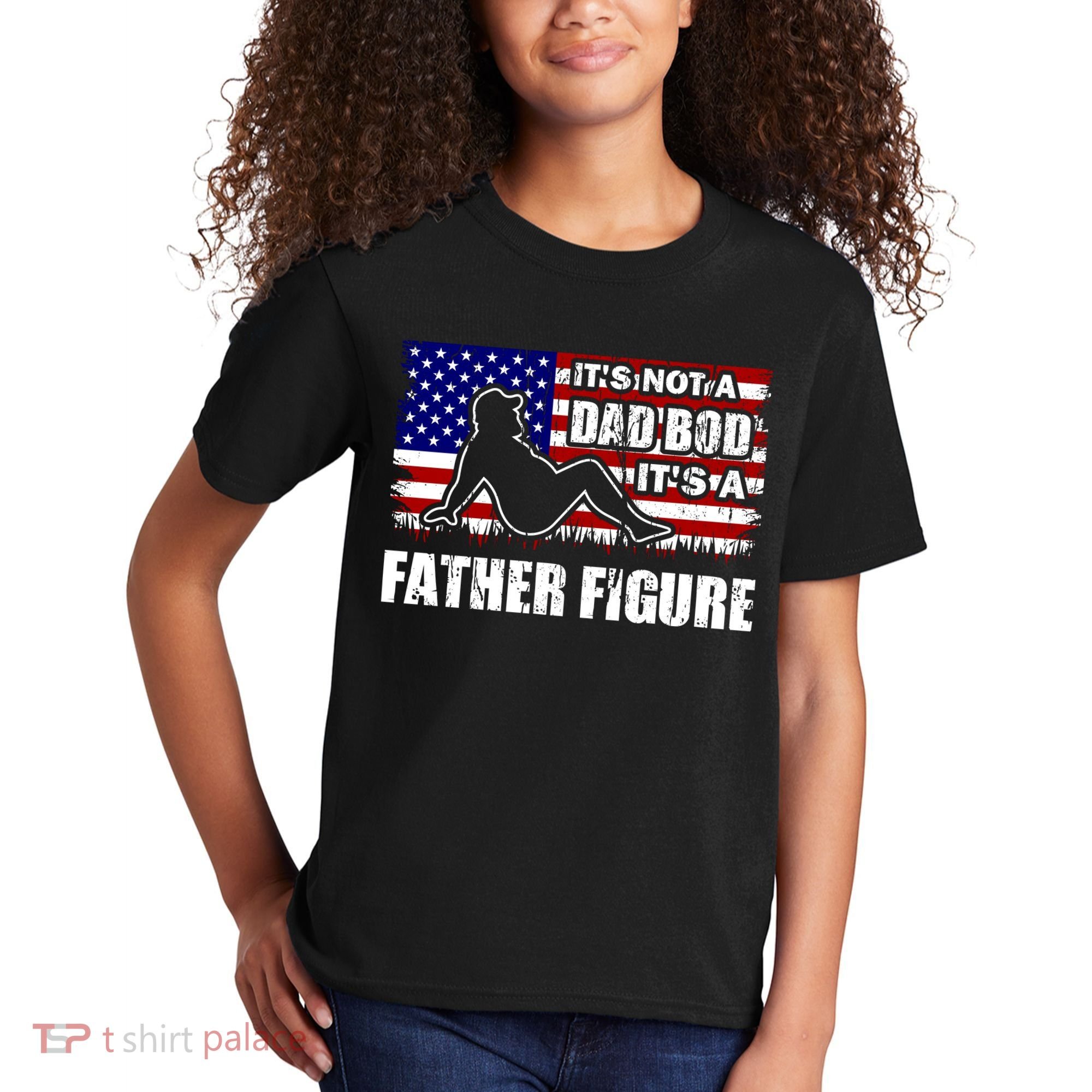 Its Not A Dad Bod Its A Father Figure Funny USA Sexy Kids T-Shirt