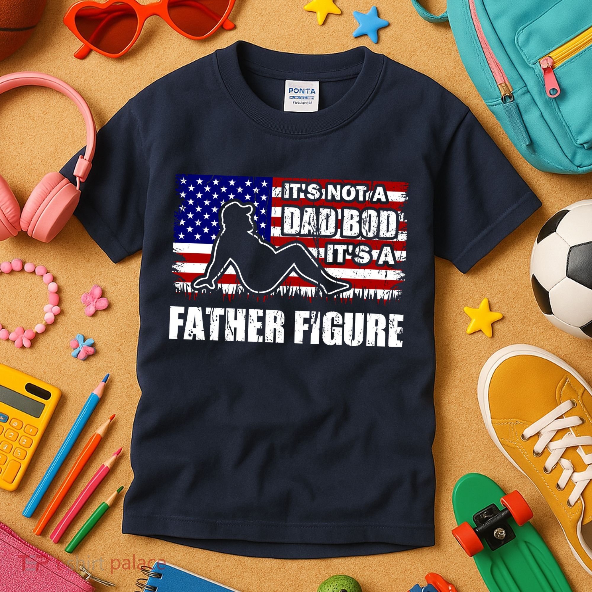 Its Not A Dad Bod Its A Father Figure Funny USA Sexy Kids T-Shirt