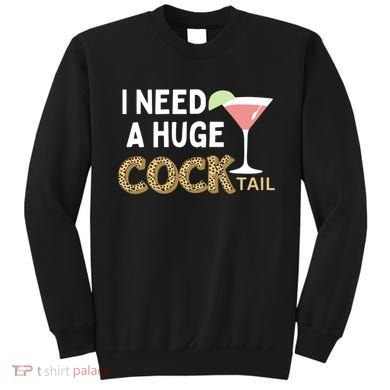 I Need A Huge Cocktail Leopard Sweatshirt