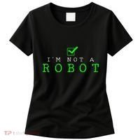 IM Not A Robot Funny Computer Nerd Geek Ai Gift Women's T-Shirt thumb 0