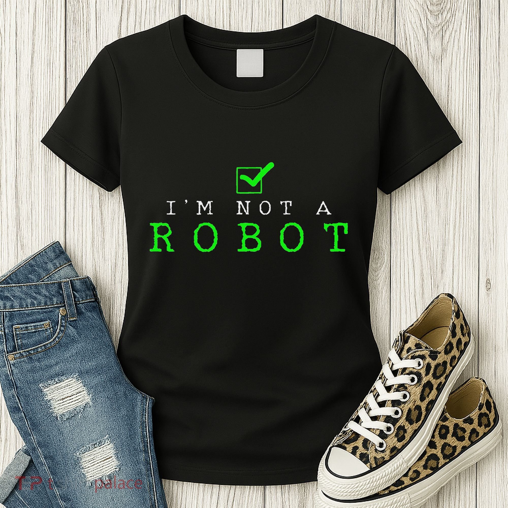IM Not A Robot Funny Computer Nerd Geek Ai Gift Women's T-Shirt