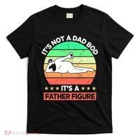 Its Not A Dad Bod Its A Father Figure Funny Beer Sexy T-Shirt thumb 0
