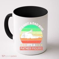 Its Not A Dad Bod Its A Father Figure Funny Beer Sexy Coffee Mug thumb 0