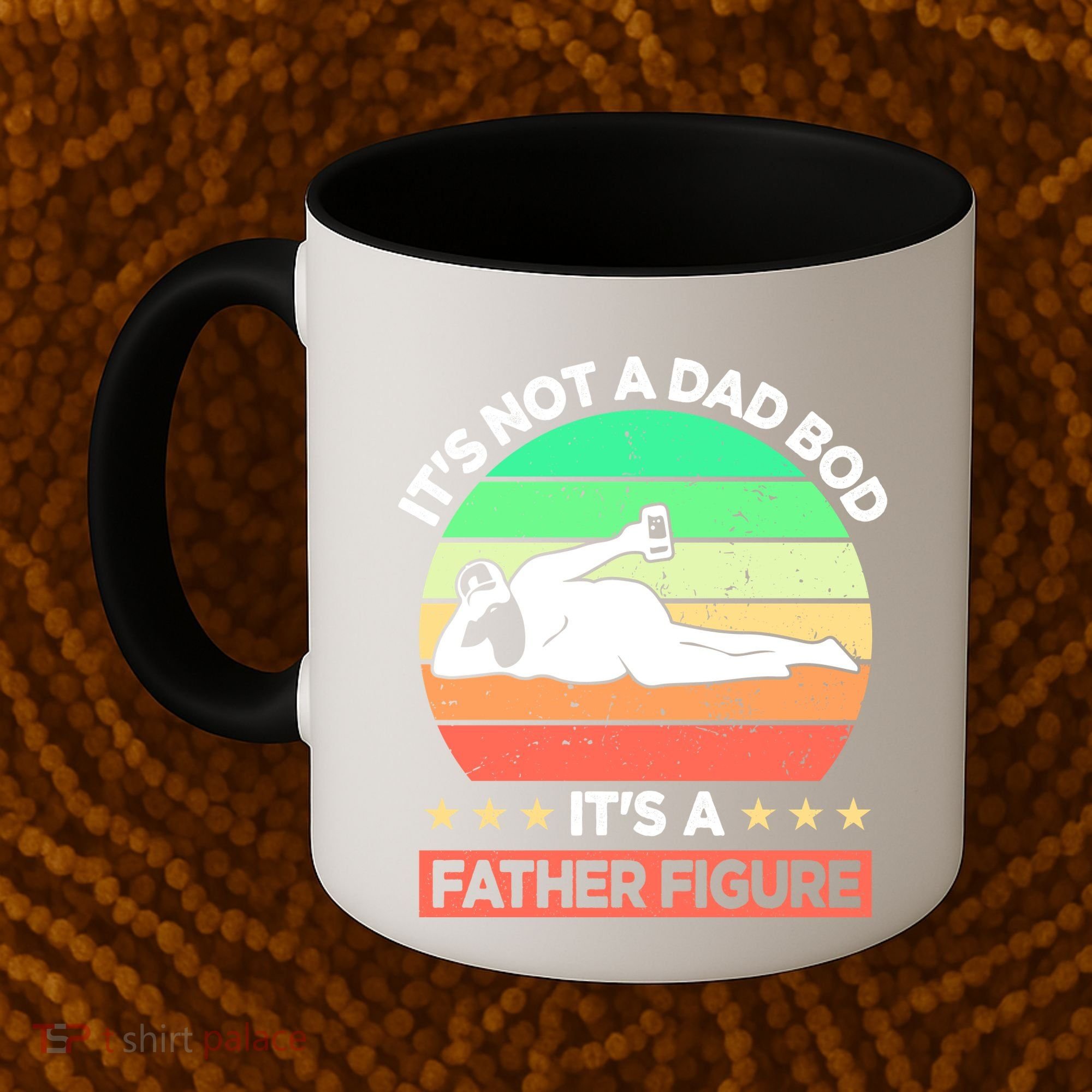 Its Not A Dad Bod Its A Father Figure Funny Beer Sexy Coffee Mug